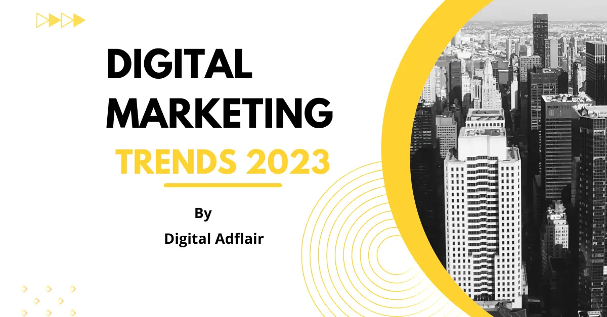 Top Digital Marketing Trends to Watch in 2023